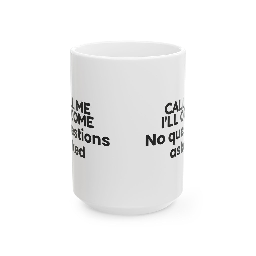 Call Me Ill Come Coffee Mug For Best Friends