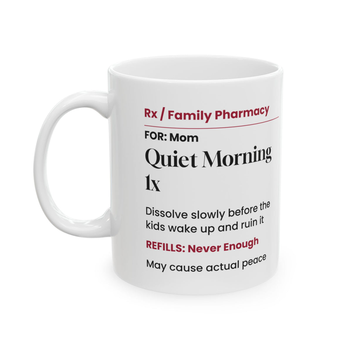 Funny Mom Prescription Coffee Mug Quiet Morning For Moms