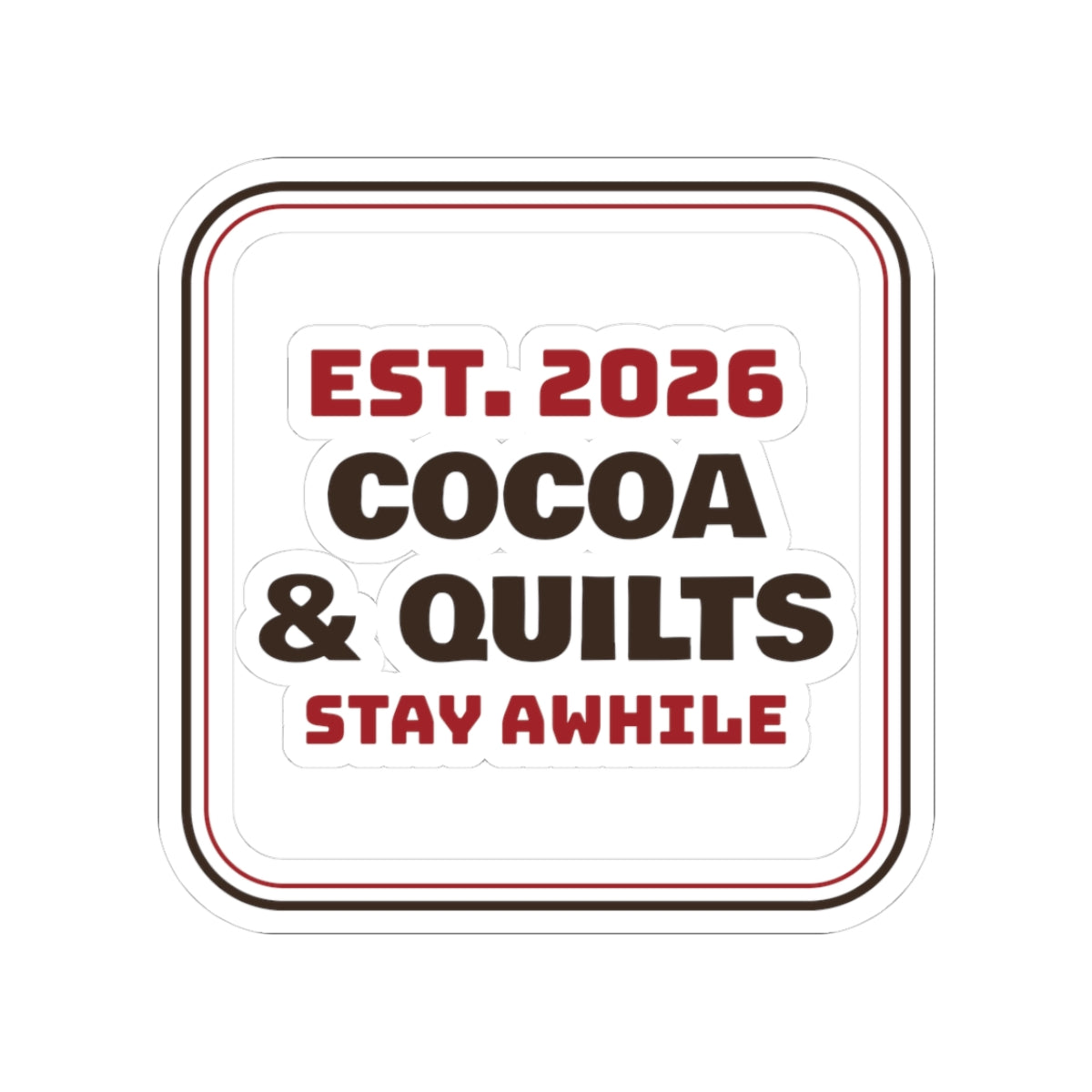 Christmas Sticker Cocoa And Quilts Stay Awhile Sign