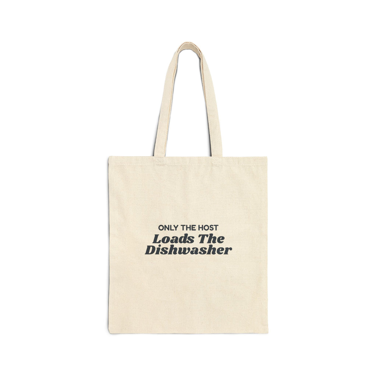 Funny Christmas Tote Bag Only The Host Loads The Dishwasher