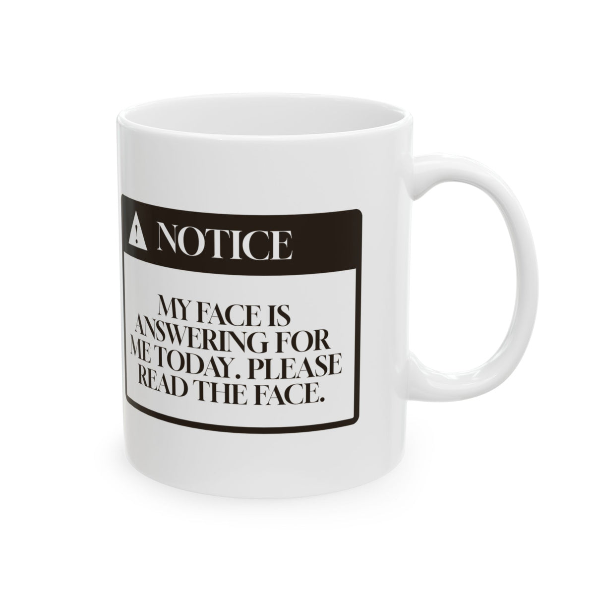 Funny Sarcastic Coffee Mug My Face Is Answering Please Read The Face