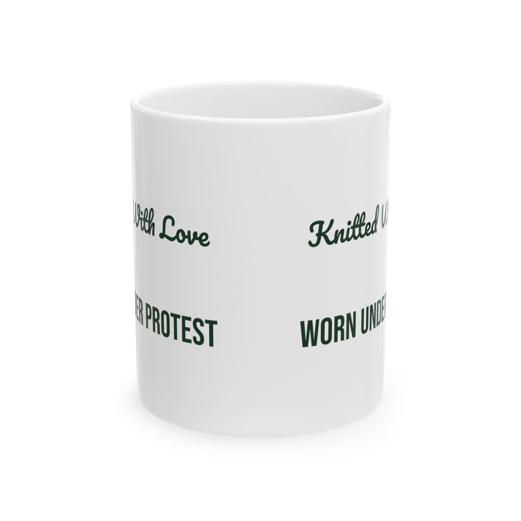 Funny Ugly Sweater Coffee Mug Knitted With Love Worn Under Protest