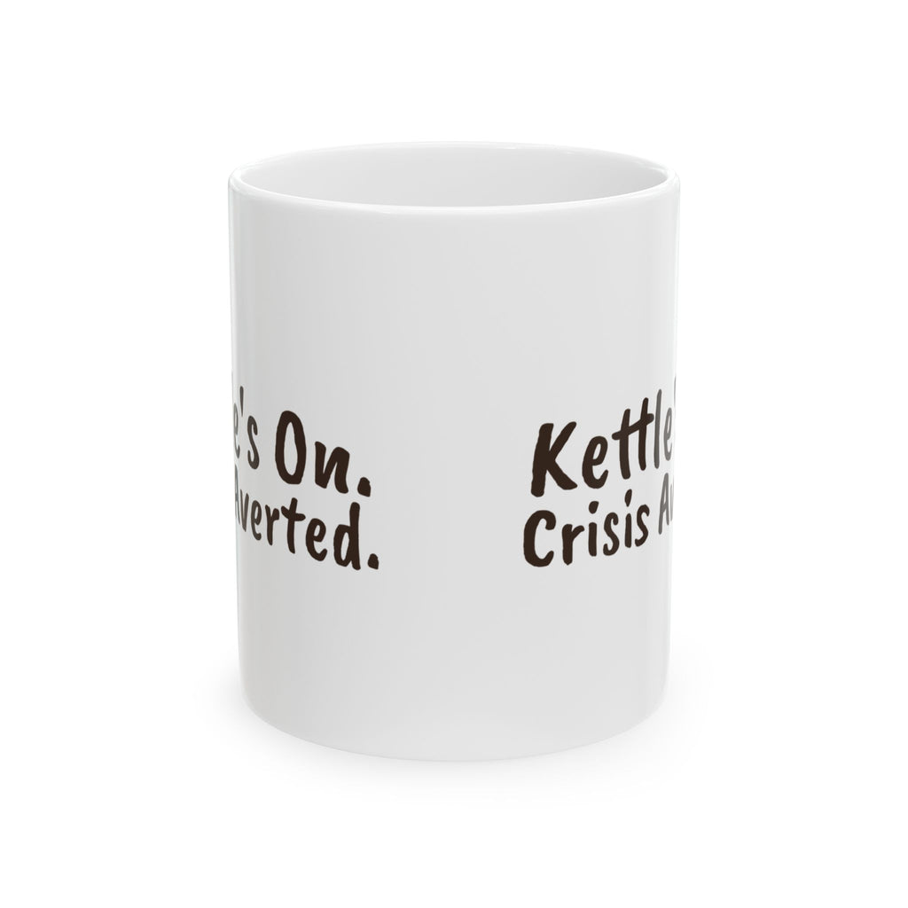 Funny Tea Mug Kettle's On Crisis Averted For Tea Lovers