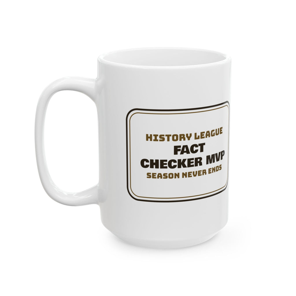 Funny History Buff Coffee Mug History League MVP Season Never Ends Sign