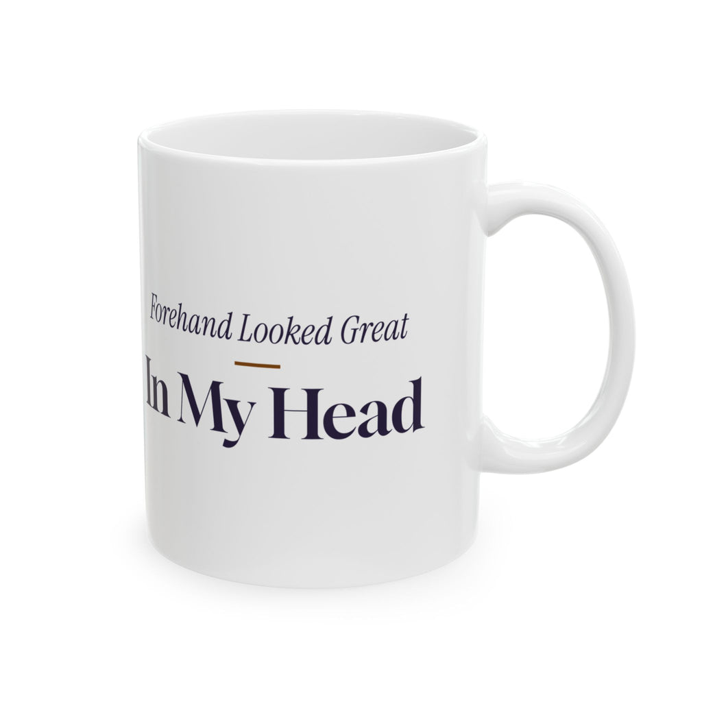 Funny Disc Golf Coffee Mug Forehand Looked Great In My Head