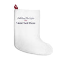 Funny Christmas Stocking Dad Hung The Lights Mom Fixed Them