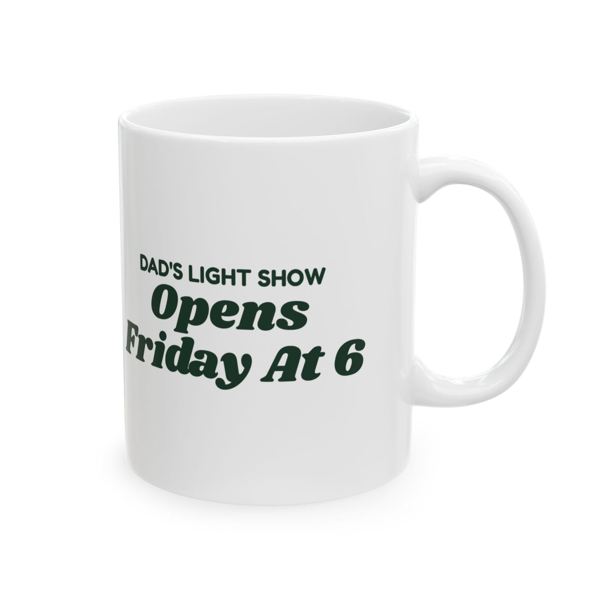 Funny Christmas Coffee Mug Dad's Light Show Opens Friday At 6 For Dad