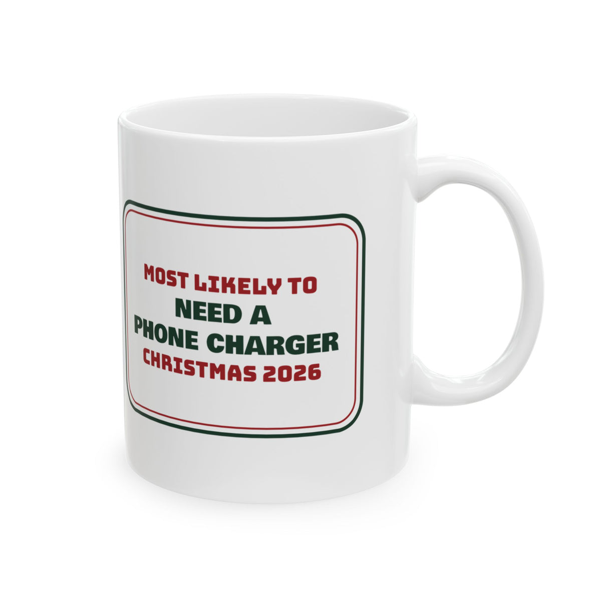 Funny Family Christmas Coffee Mug Most Likely To Need A Phone Charger