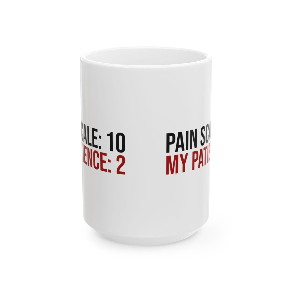 Funny Nurse Coffee Mug Pain Scale 10 Patience 2