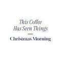 Funny Christmas Sticker My Coffee Has Seen Things