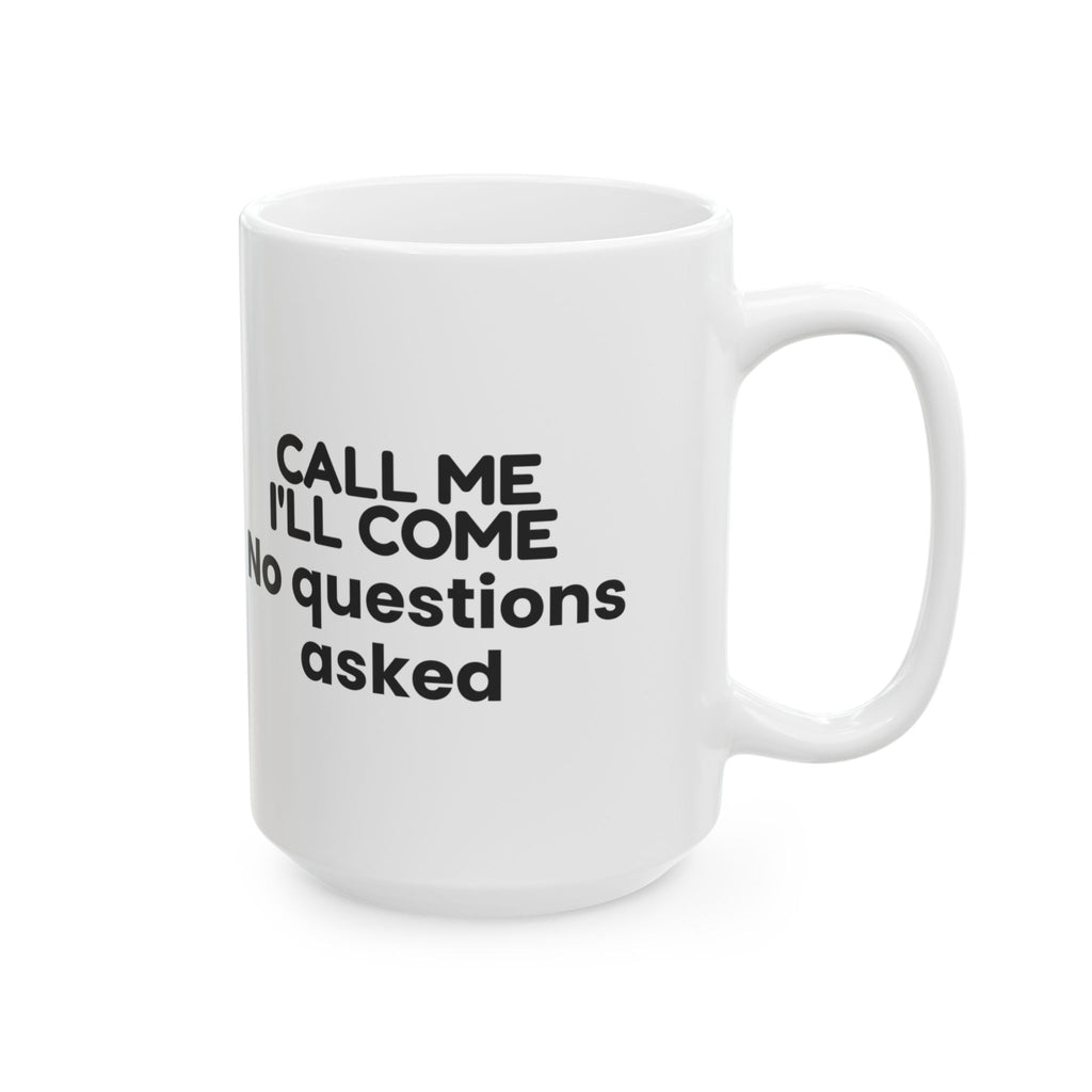 Call Me Ill Come Coffee Mug For Best Friends