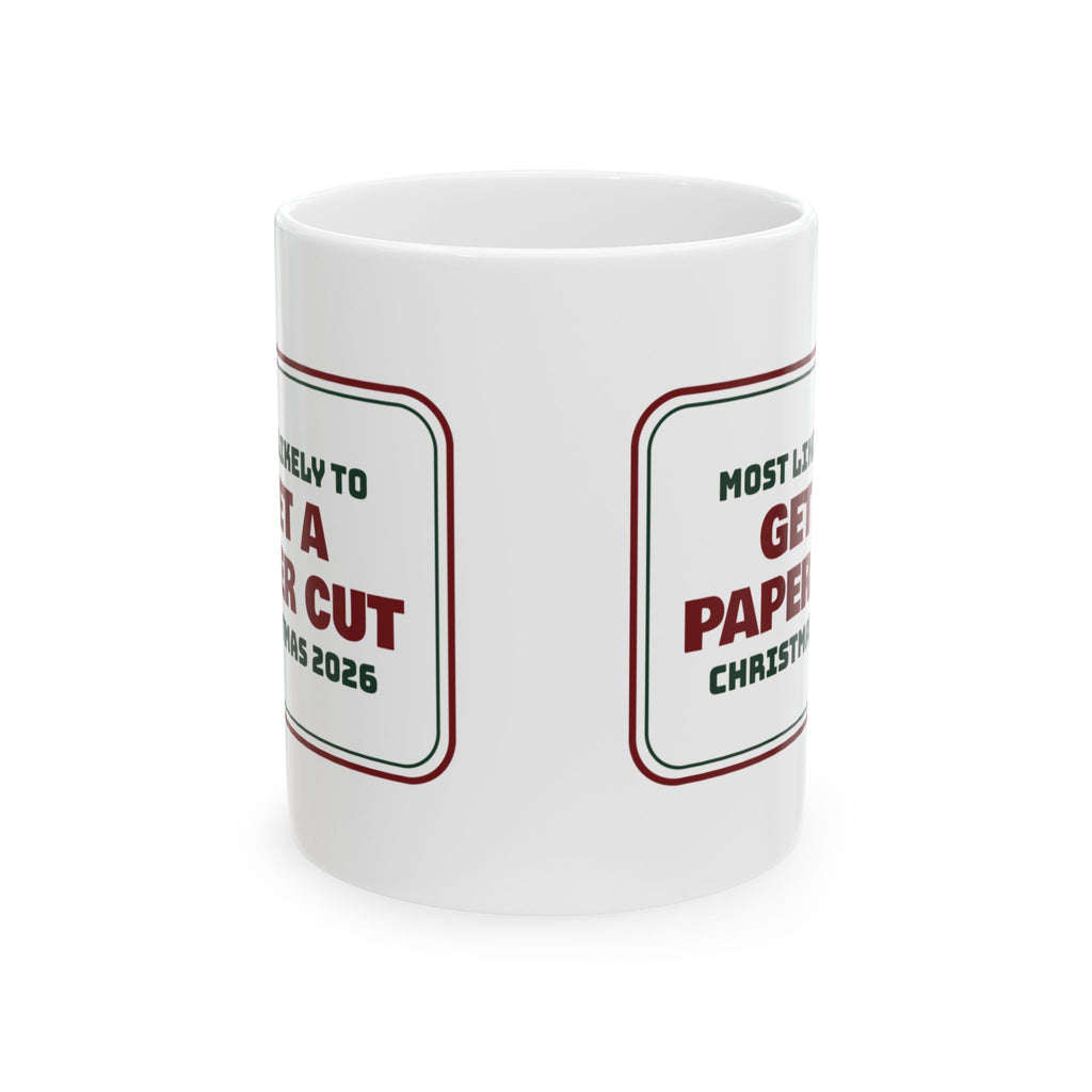 Funny Family Christmas Coffee Mug Most Likely To Get A Paper Cut