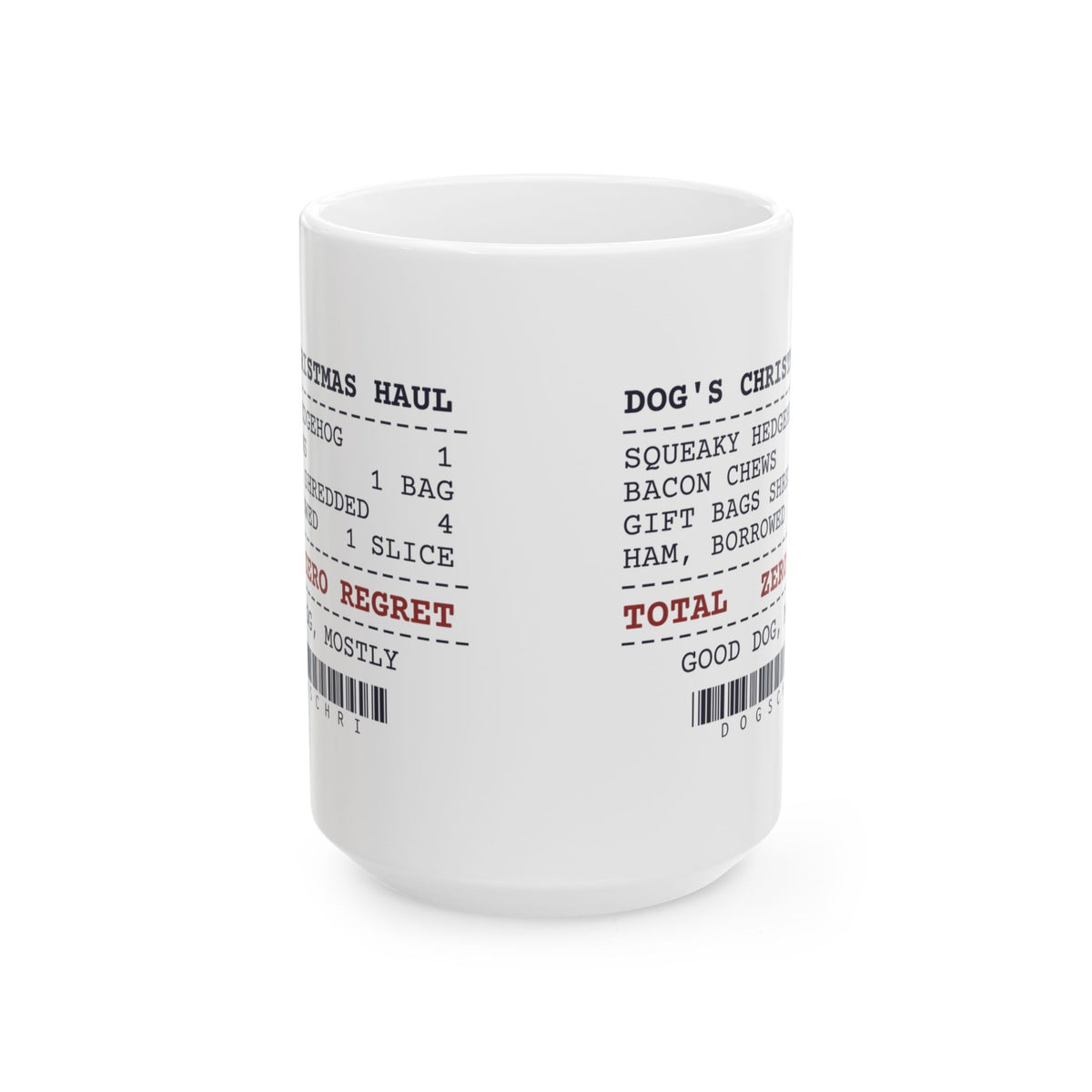 Funny Christmas Dog Coffee Mug Dog's Christmas Haul Receipt