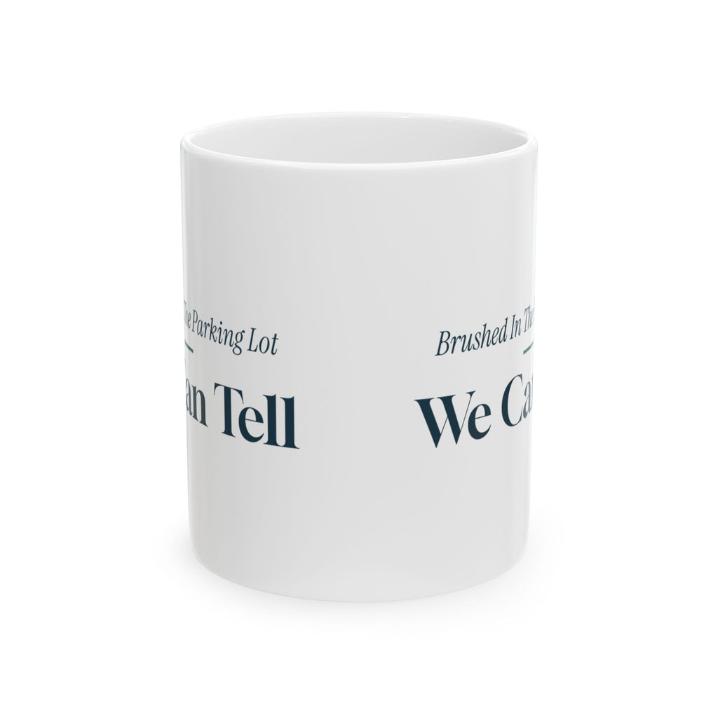 Funny Dental Hygienist Coffee Mug Brushed In The Parking Lot