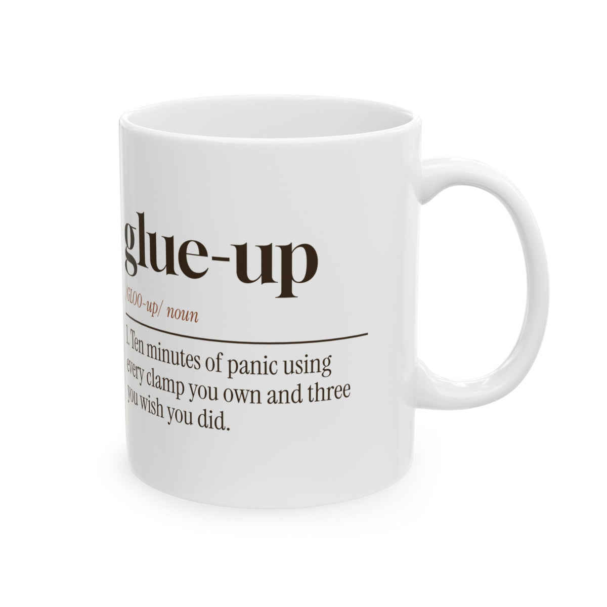 Funny Woodworking Coffee Mug Glue-Up Panic Every Clamp I Own