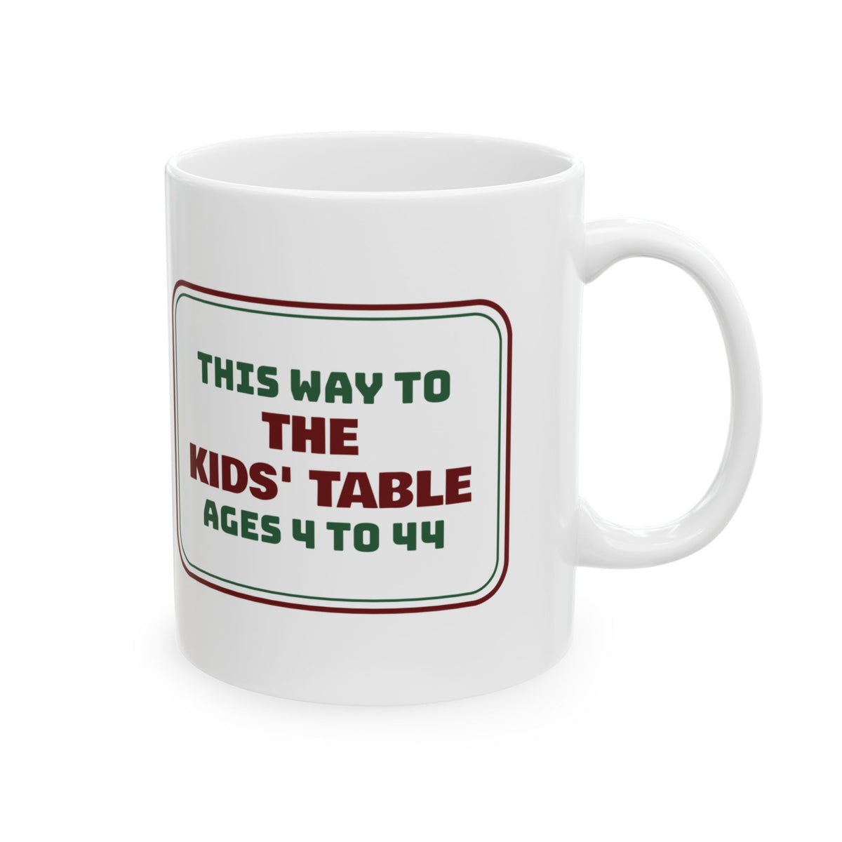 Funny Family Christmas Coffee Mug The Kids' Table Ages 4 To 44 Sign