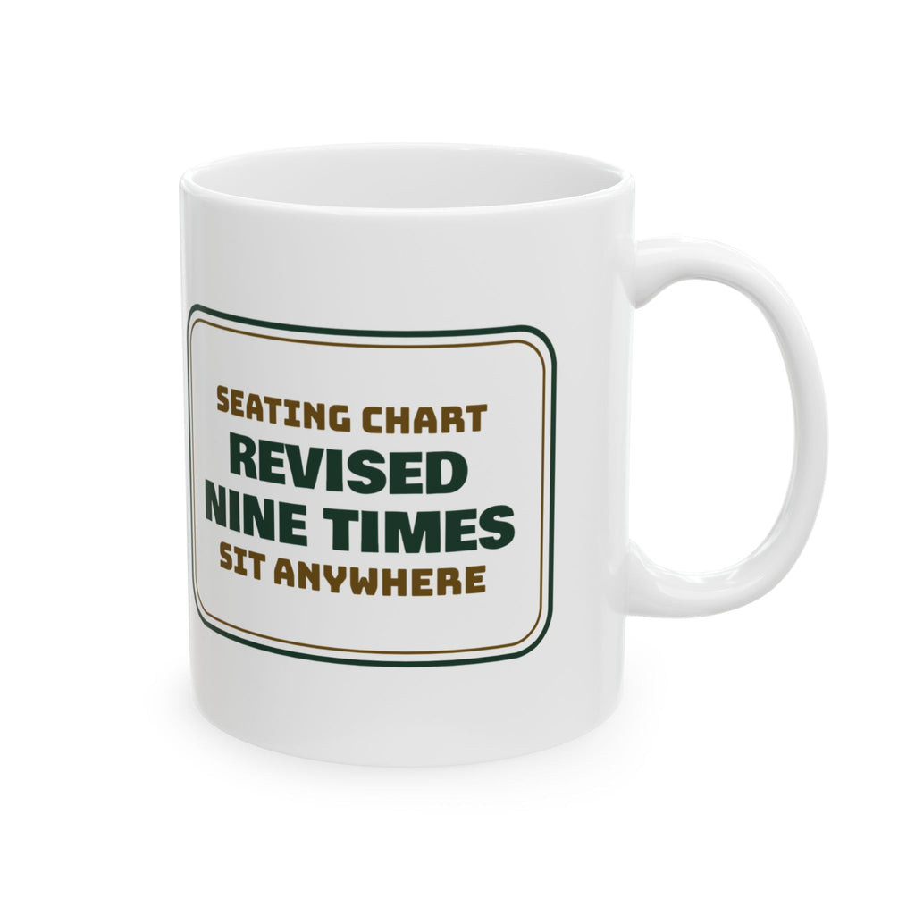 Funny Christmas Host Coffee Mug Seating Chart Revised 9 Times Sit Anywhere