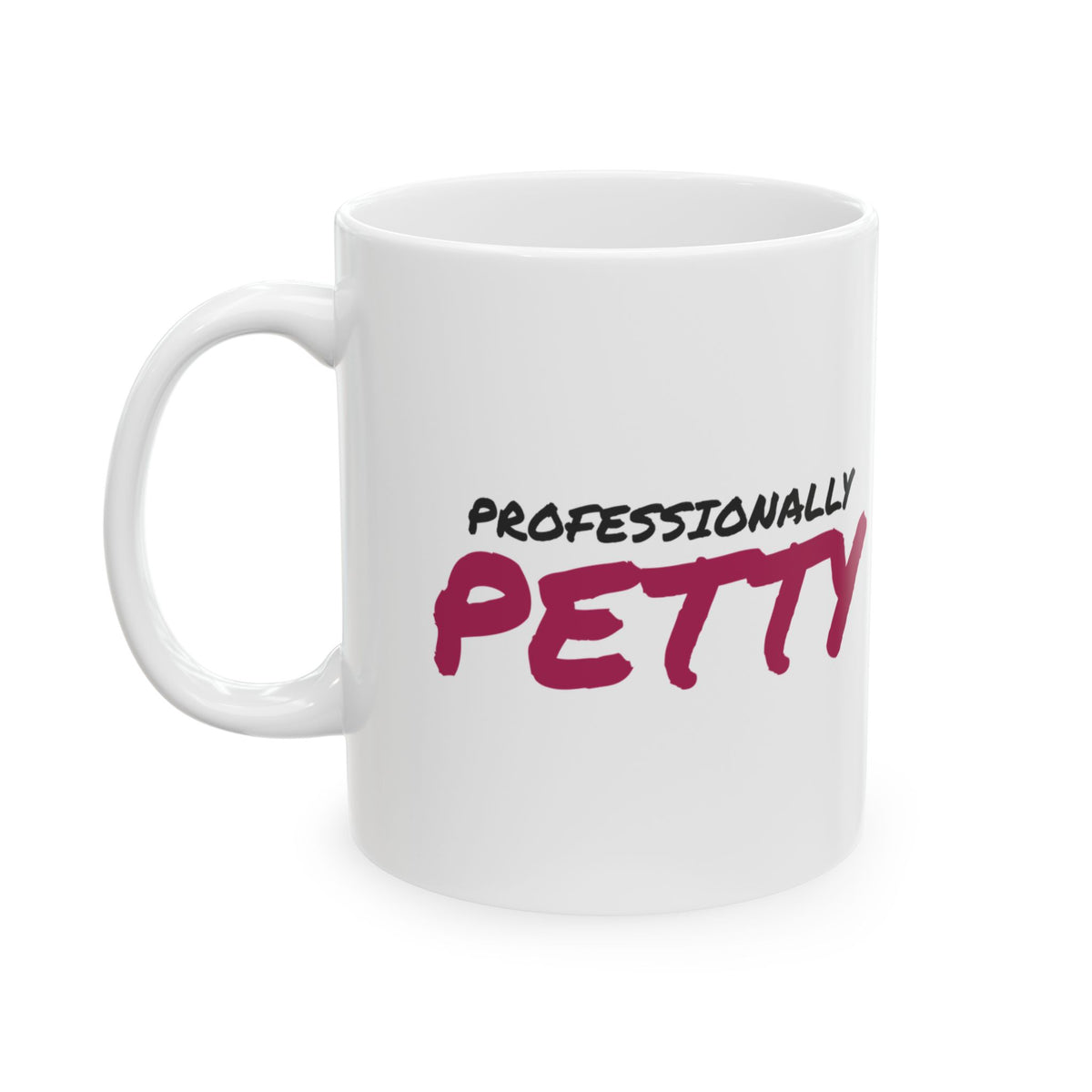 Funny Sarcasm Coffee Mug Professionally Petty For Work