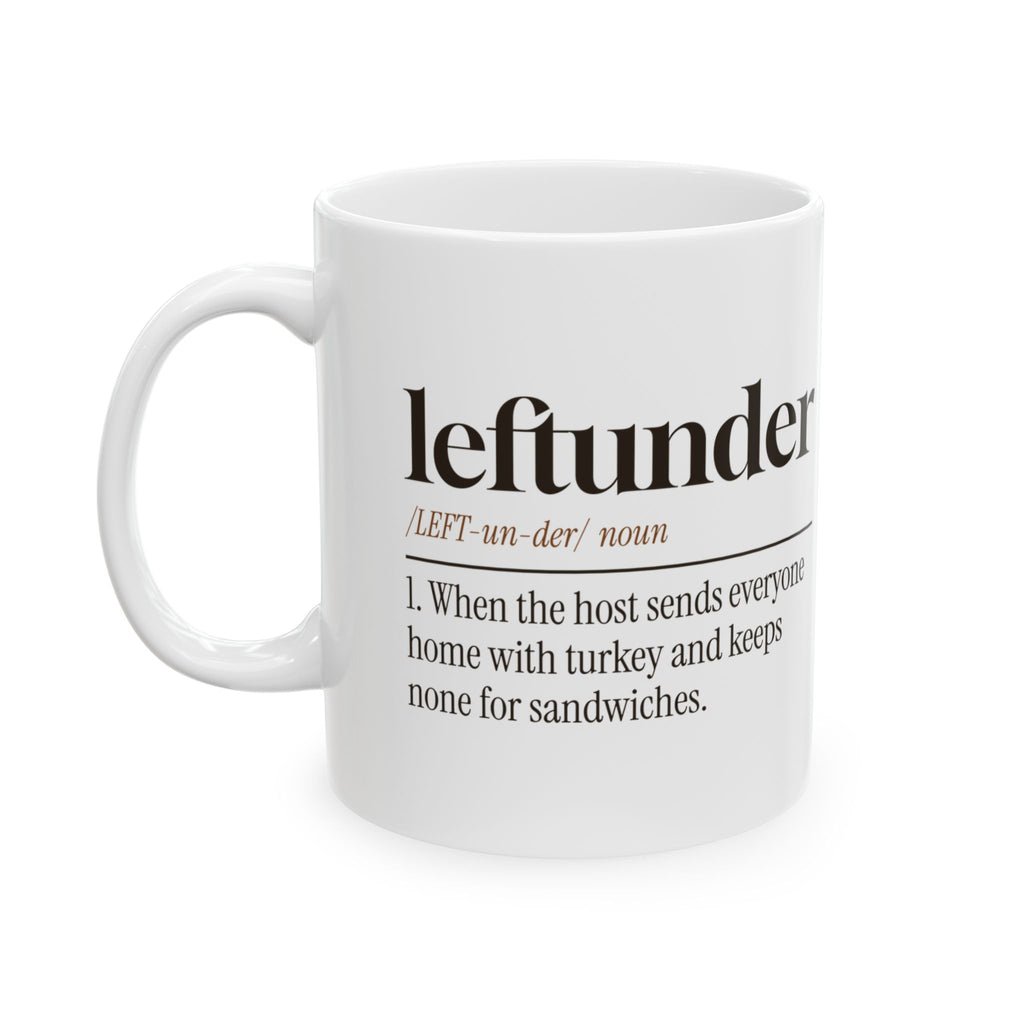 Funny Thanksgiving Coffee Mug Leftunder Definition For Hosts