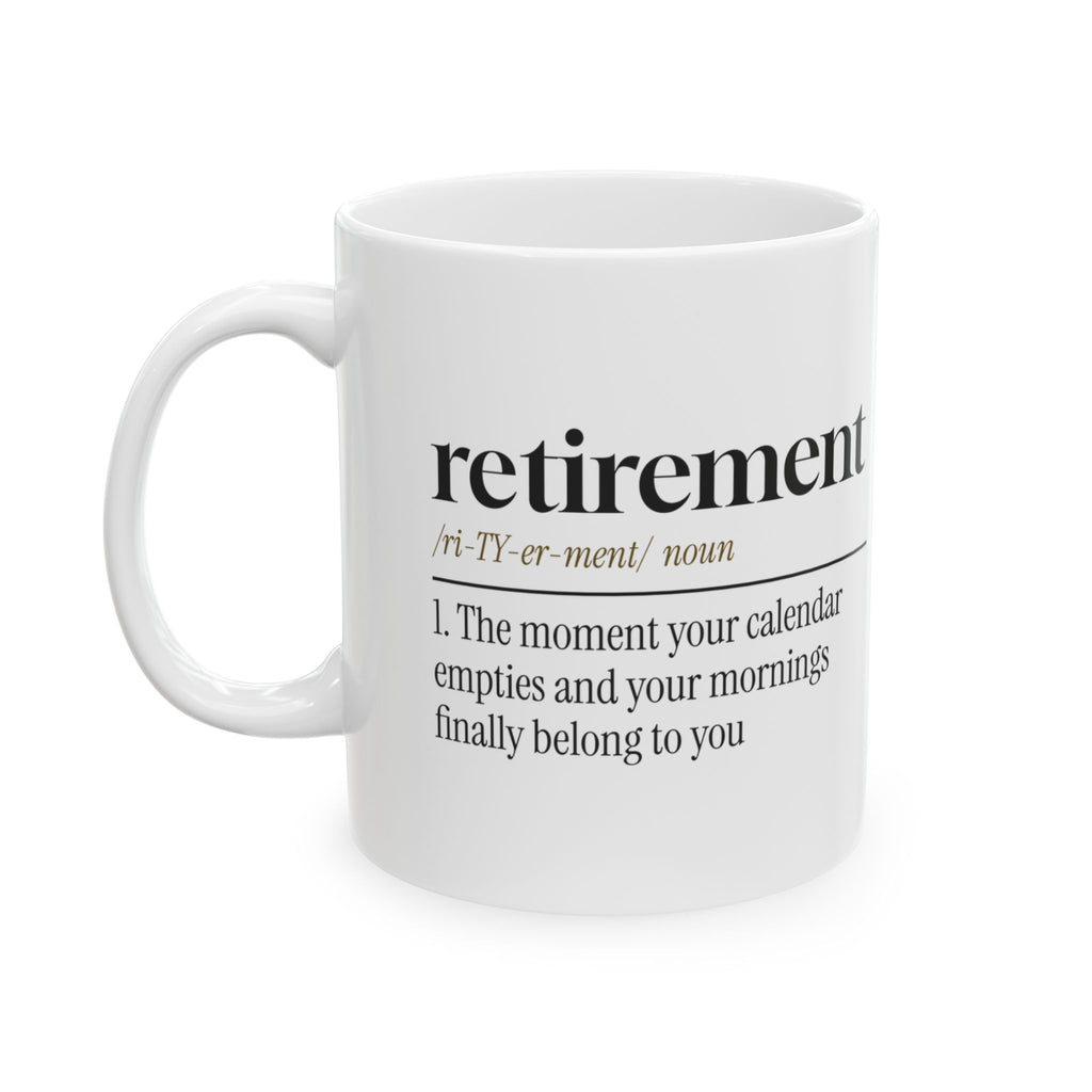 Retirement Coffee Mug Mornings Are Mine For