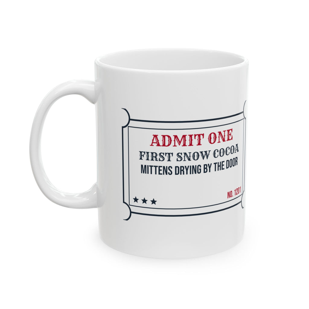 Hot Cocoa Mug Admit One First Snow Cocoa Ticket Winter Cup