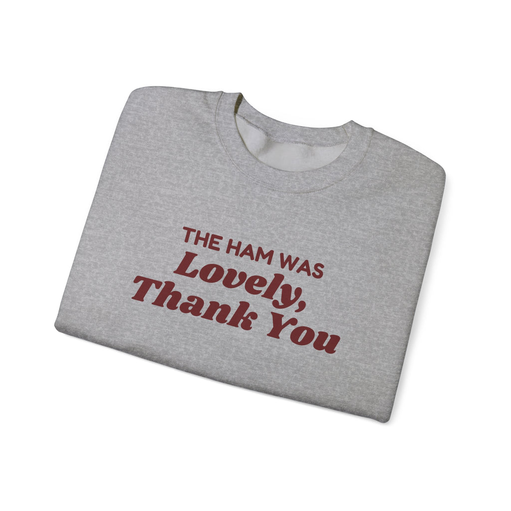 Funny Christmas In-Laws Sweatshirt The Ham Was Lovely Thank You