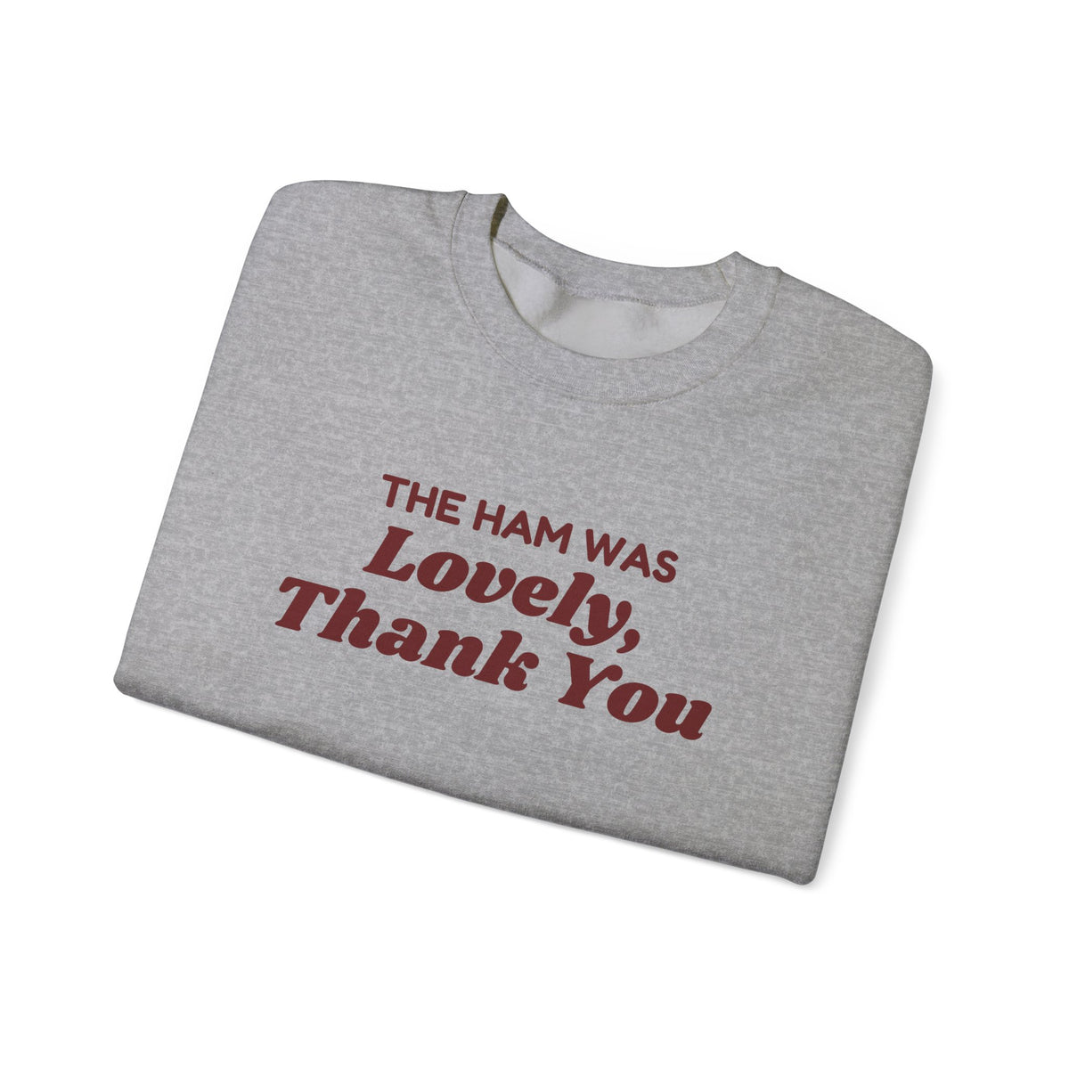 Funny Christmas In-Laws Sweatshirt The Ham Was Lovely Thank You