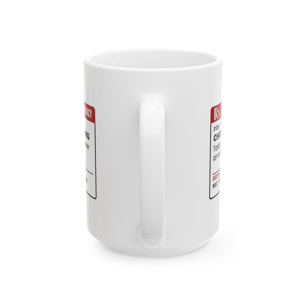 Funny Single Coffee Mug Prescription Label Chocolate 500mg For Her