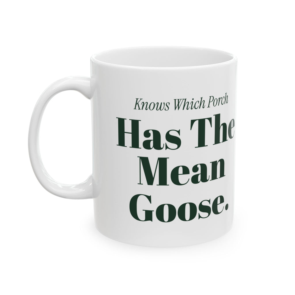 Funny Delivery Driver Coffee Mug Knows Which Porch Has The Mean Goose