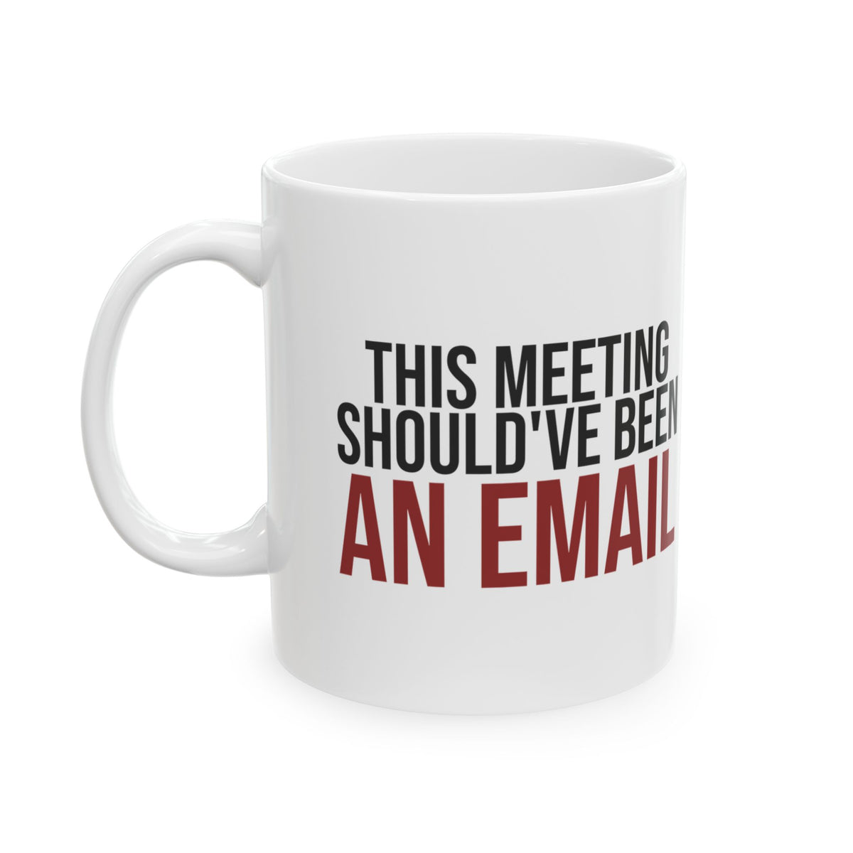 Funny Office Mug This Meeting Should've Been An Email