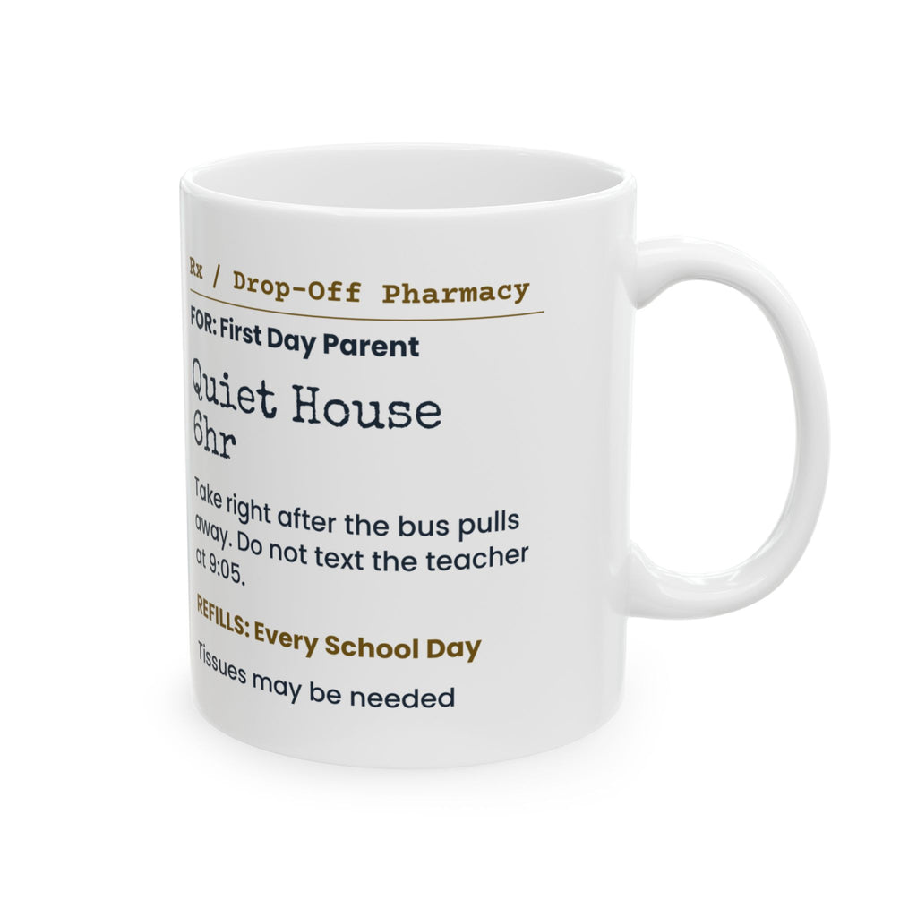 Funny Back To School Coffee Mug Quiet House 6hr Prescription Parents