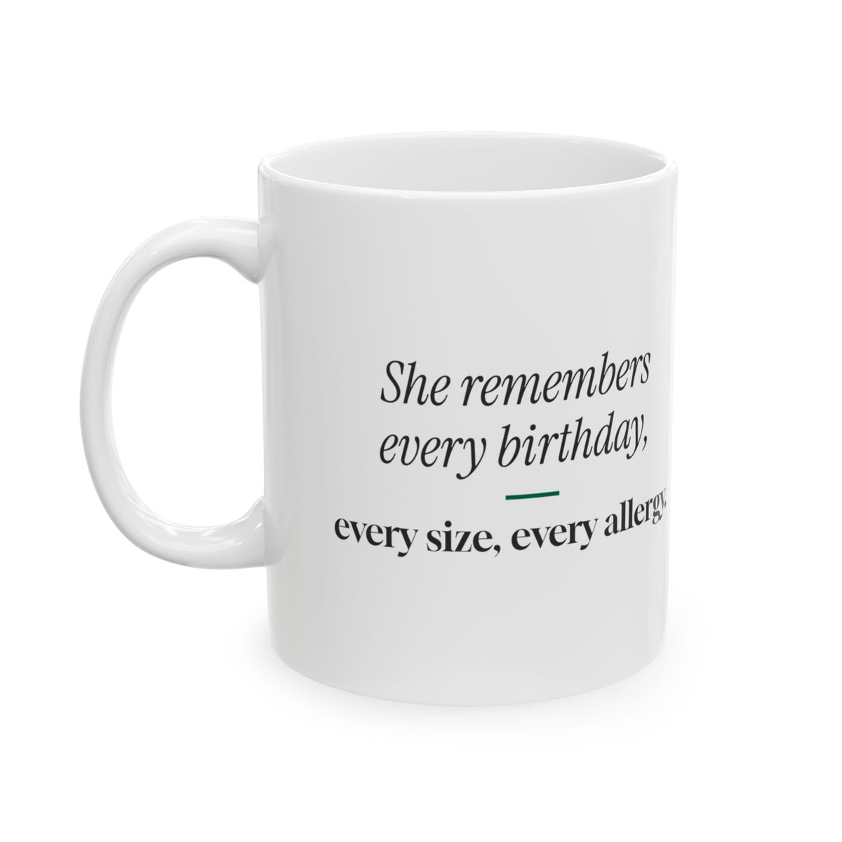 She Remembers Everything Coffee Mug For Wife