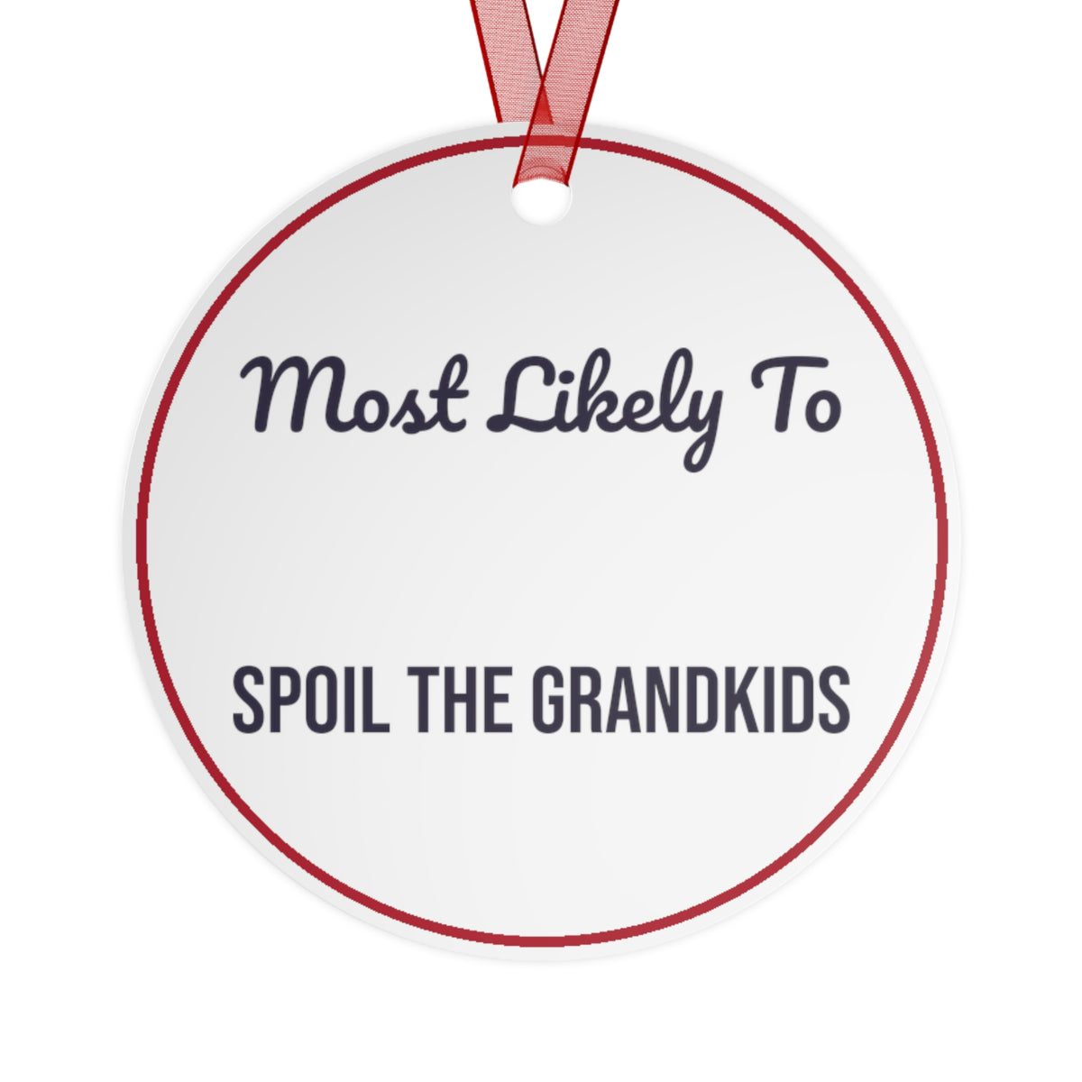 Funny Christmas Ornament Most Likely To Spoil The Grandkids