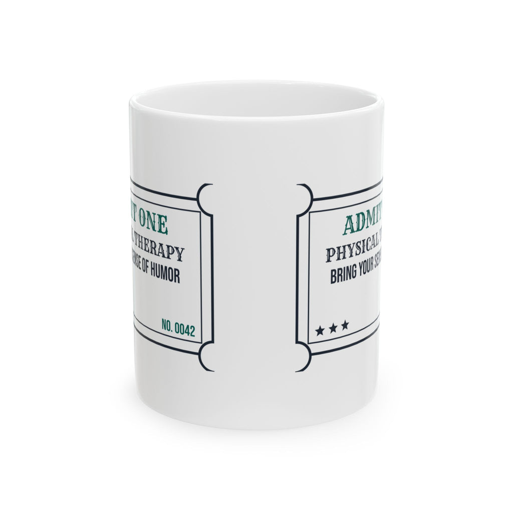 Physical Therapist Coffee Mug Admit One