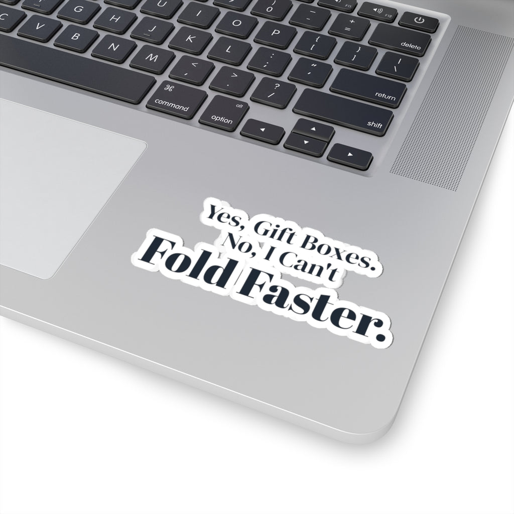 Funny Retail Christmas Sticker Yes Gift Boxes No I Can't Fold Faster