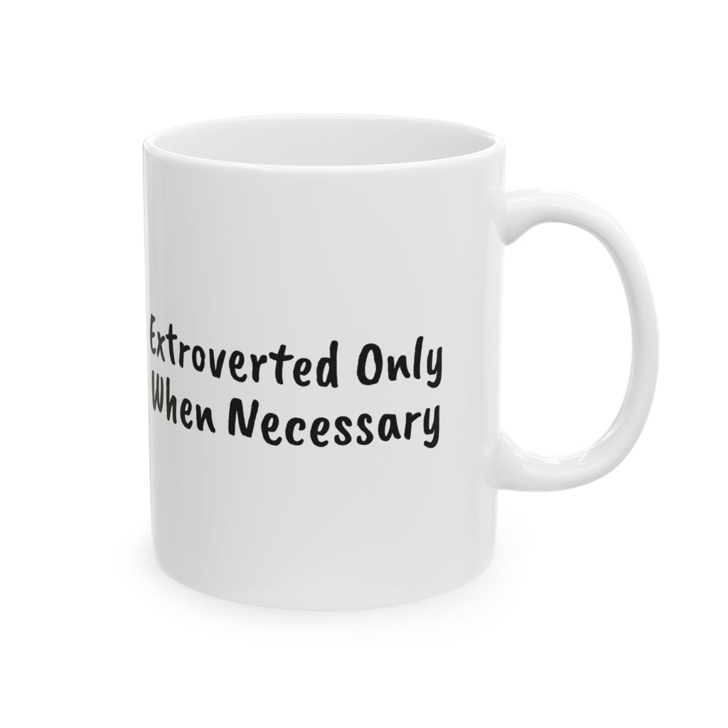 Introvert Coffee Mug Extroverted Only When Necessary