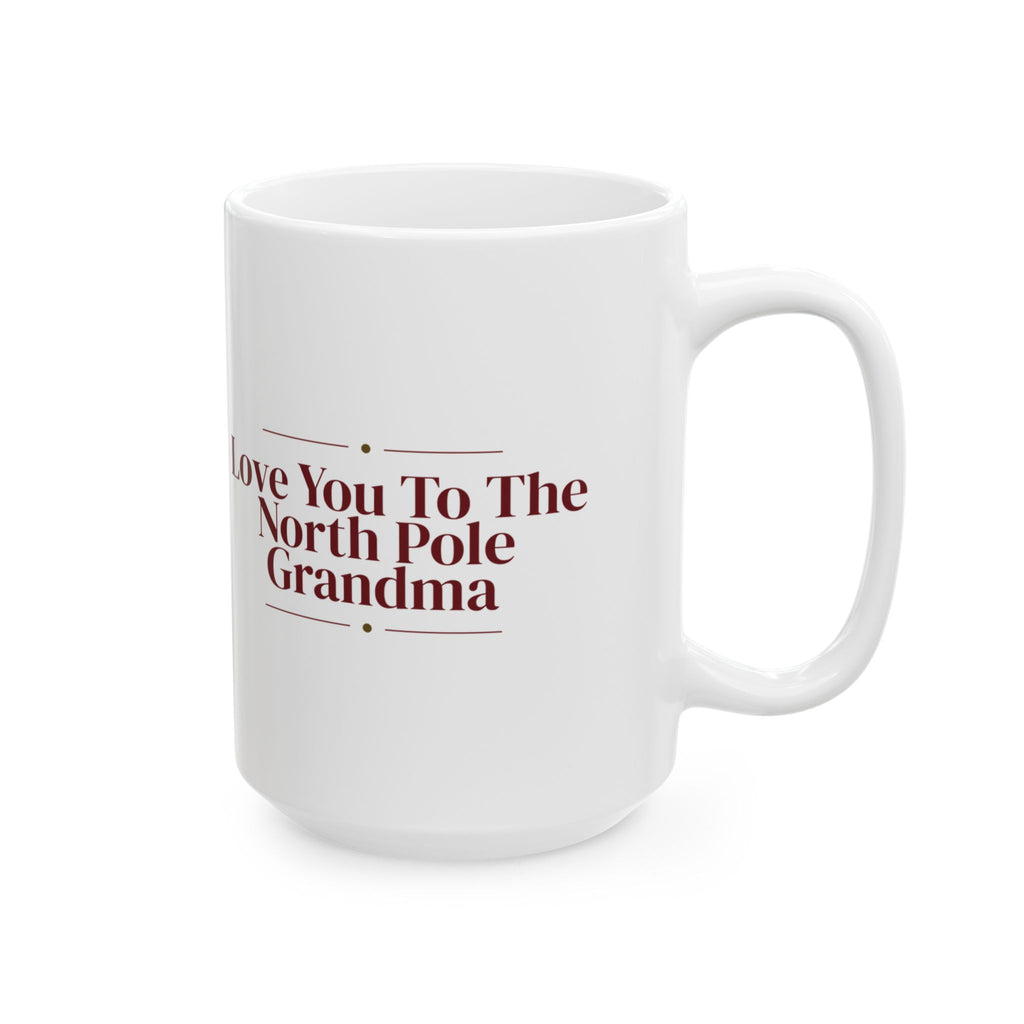 Christmas Coffee Mug Love You To The North Pole Grandma