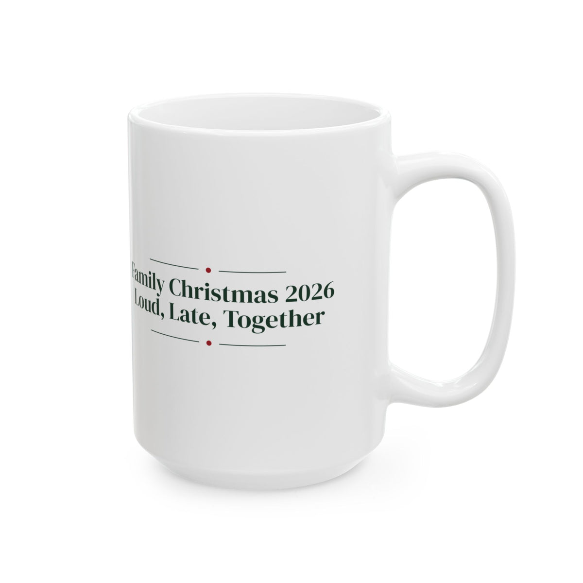Christmas Coffee Mug Family Christmas 2026 Loud Late Together