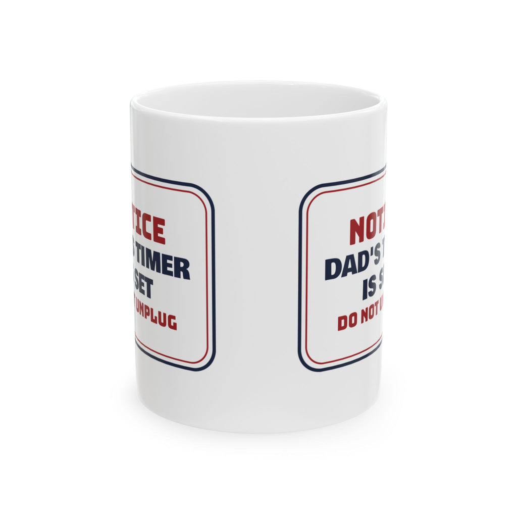 Funny Christmas Coffee Mug Dad's Timer Is Set Do Not Unplug For Dads