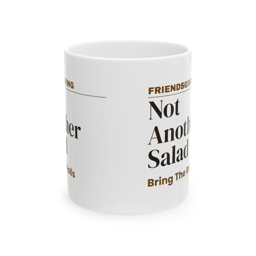 Funny Friendsgiving Coffee Mug Not Another Salad For Friends