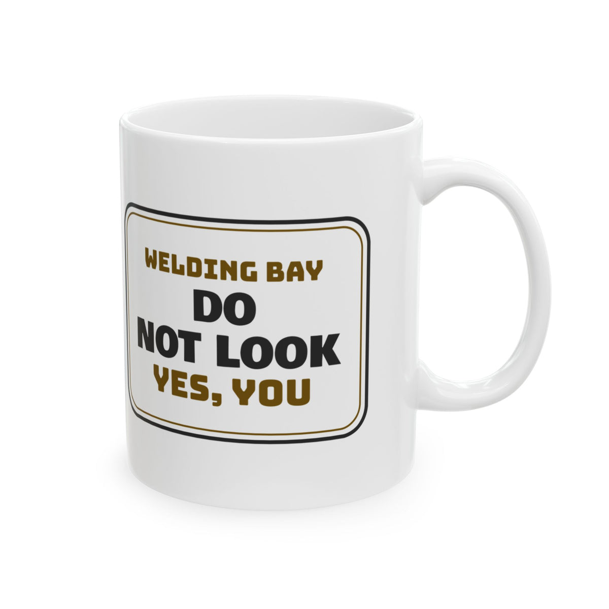 Funny Welder Coffee Mug Welding Bay Do Not Look Yes You Sign