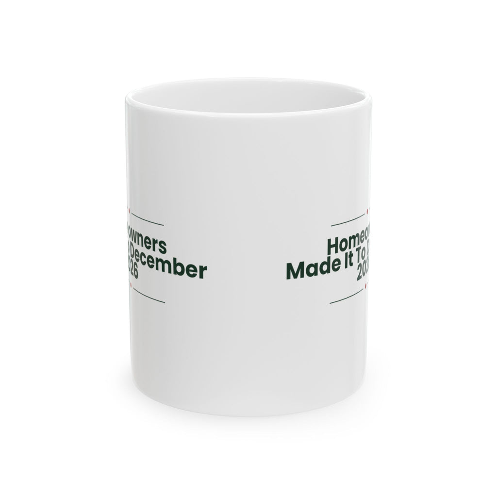 New Home Christmas Coffee Mug Homeowners Made It To December 2026