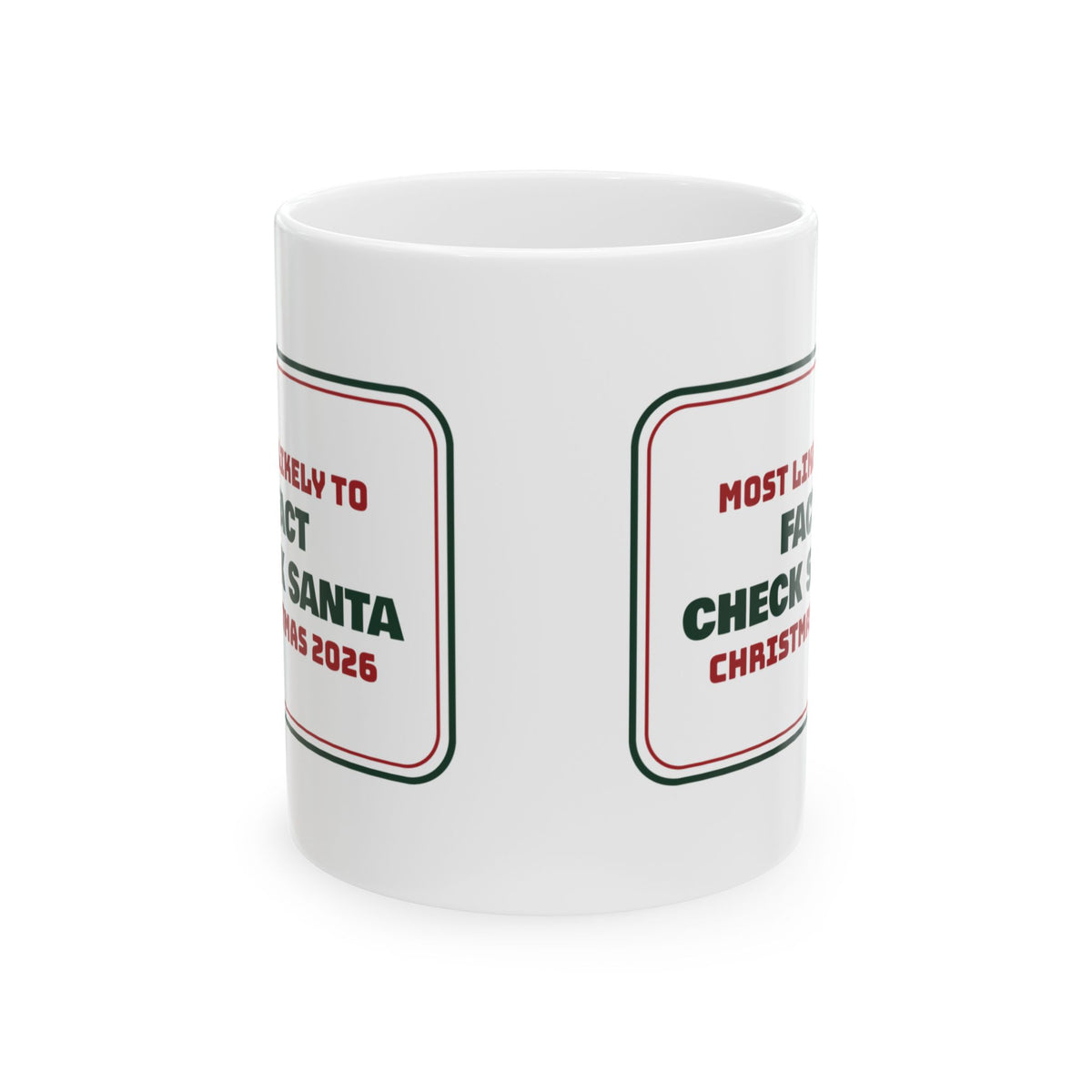 Funny Family Christmas Coffee Mug Most Likely To Fact Check Santa