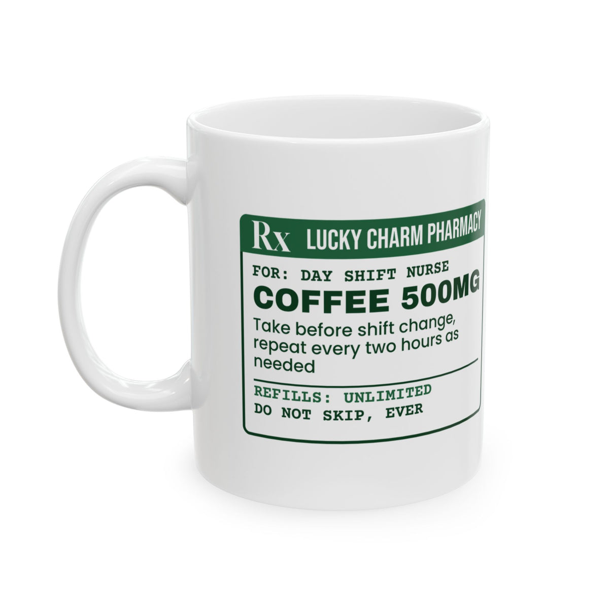 Funny Nurse Mug Take Before Shift Change