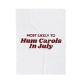 Funny Family Christmas Throw Blanket Most Likely To Hum Carols In July