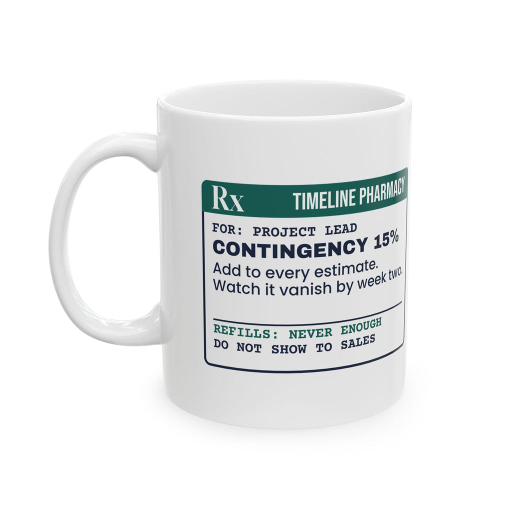 Funny Project Manager Coffee Mug Contingency Prescription Label