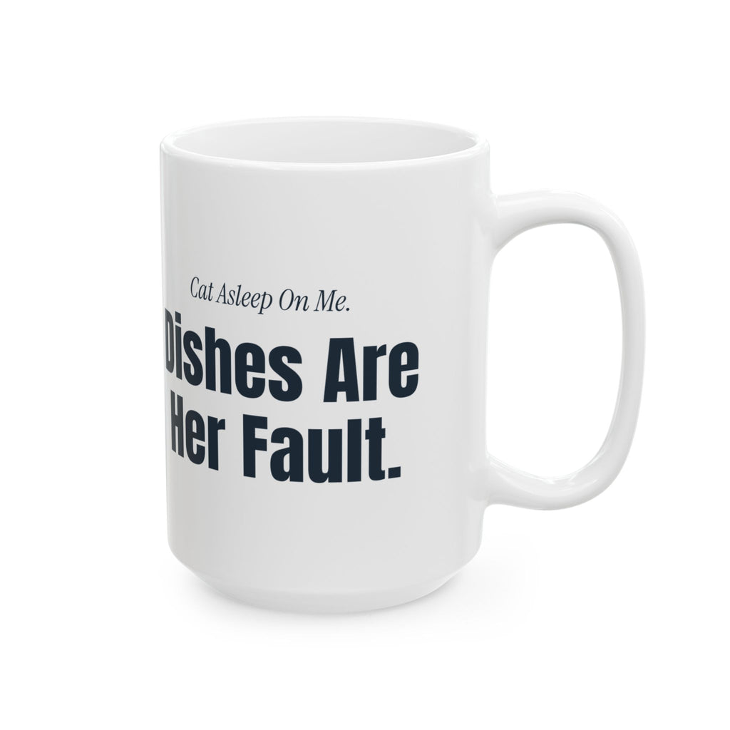 Funny Cat Mom Coffee Mug Cat Asleep On Me Dishes Are Her Fault