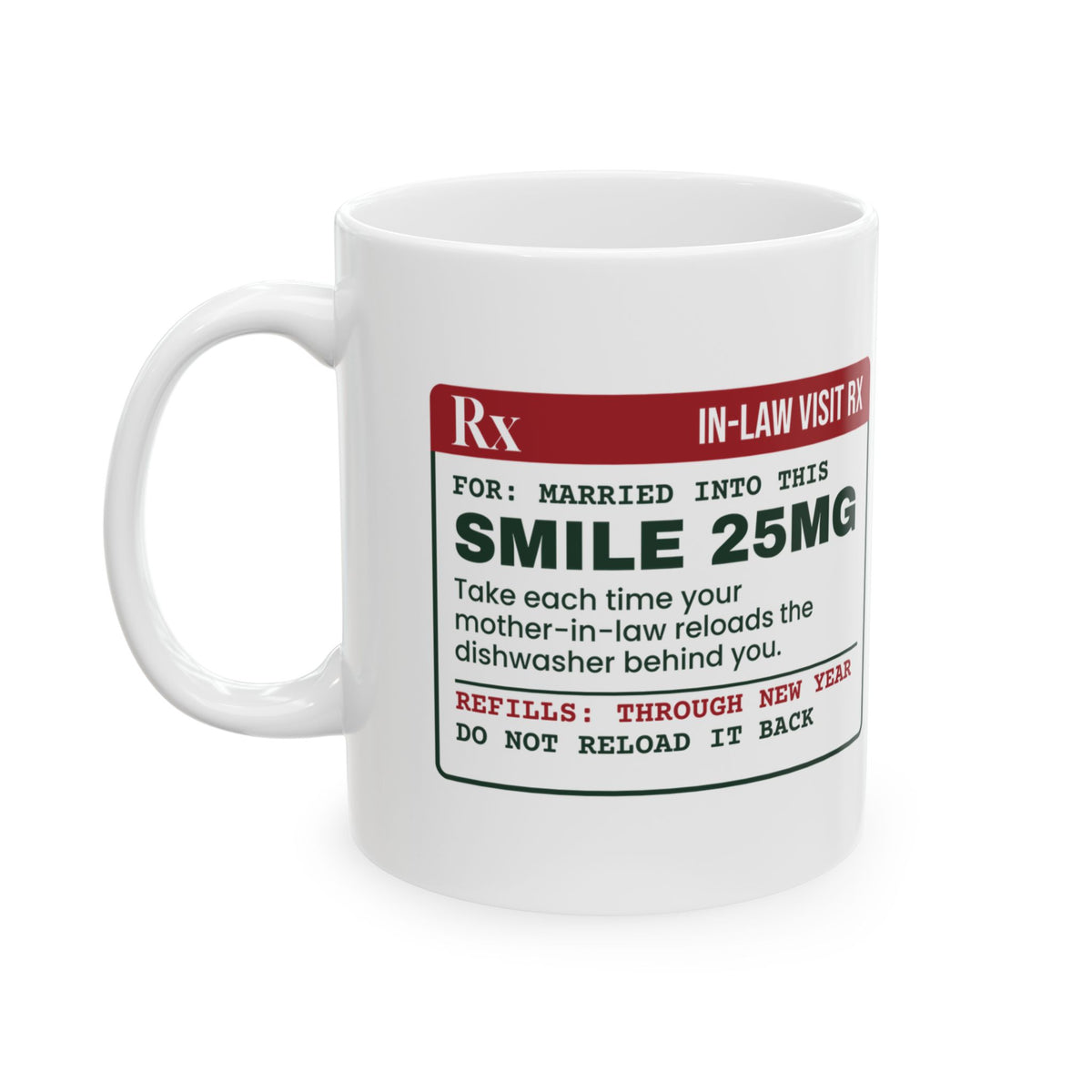 Funny Christmas Coffee Mug Smile 25mg In-Law Visit Prescription
