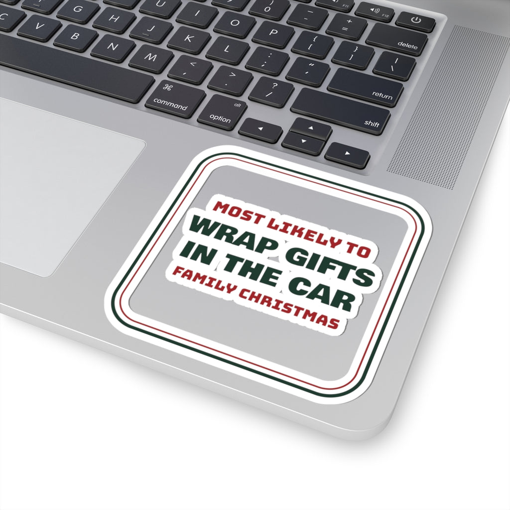 Funny Christmas Sticker Most Likely To Wrap Gifts In The Car Family