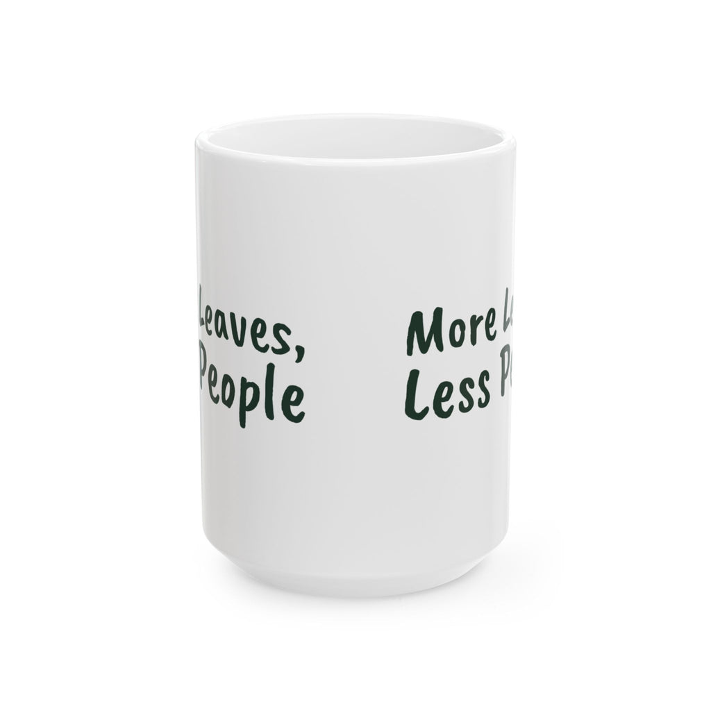 Funny Plant Coffee Mug More Leaves Less People For